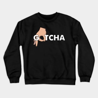 Gotcha Made You Look Funny Finger Circle Hand Game Gag Crewneck Sweatshirt